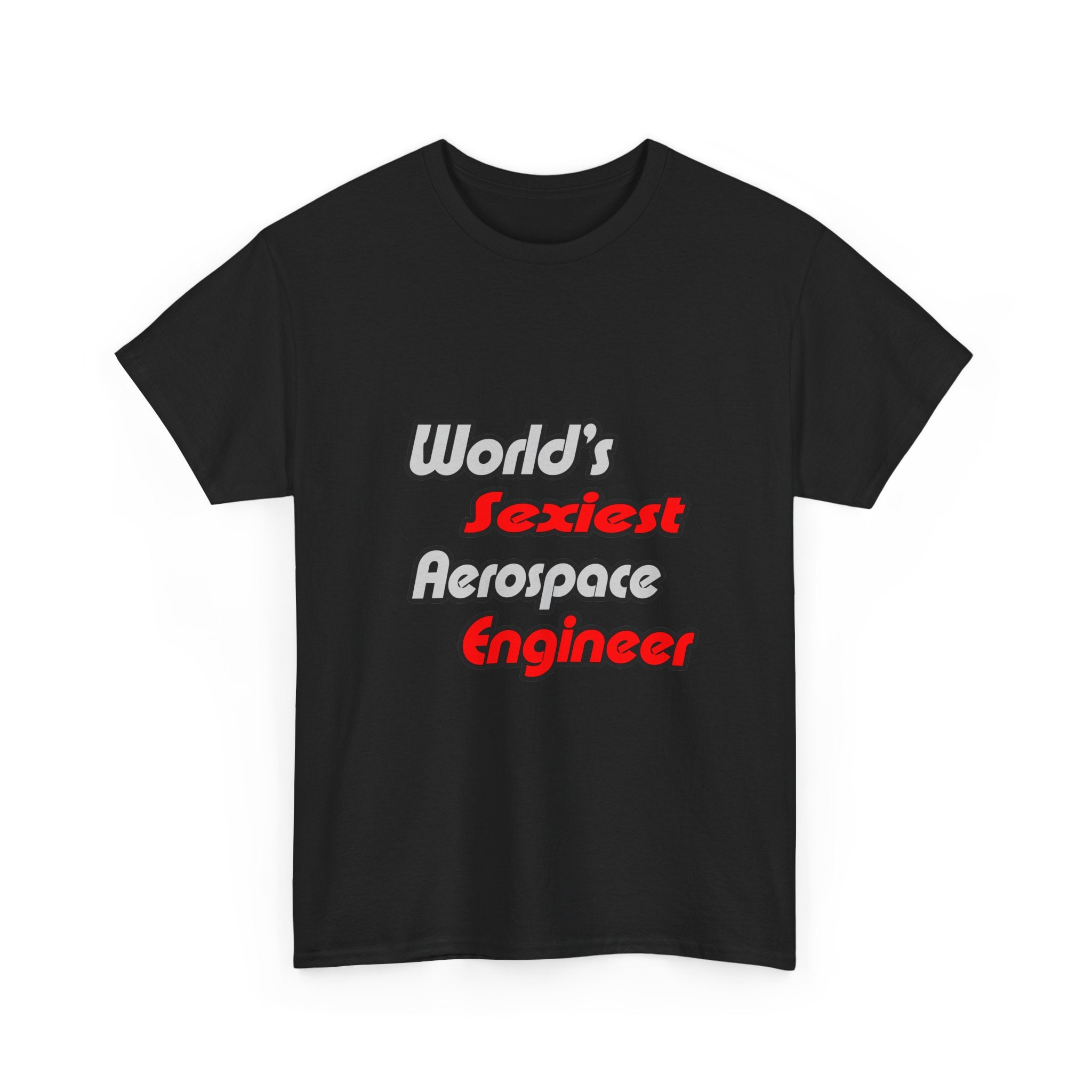 World's Sexiest Aerospace Engineer - Unisex Heavy Cotton Tee