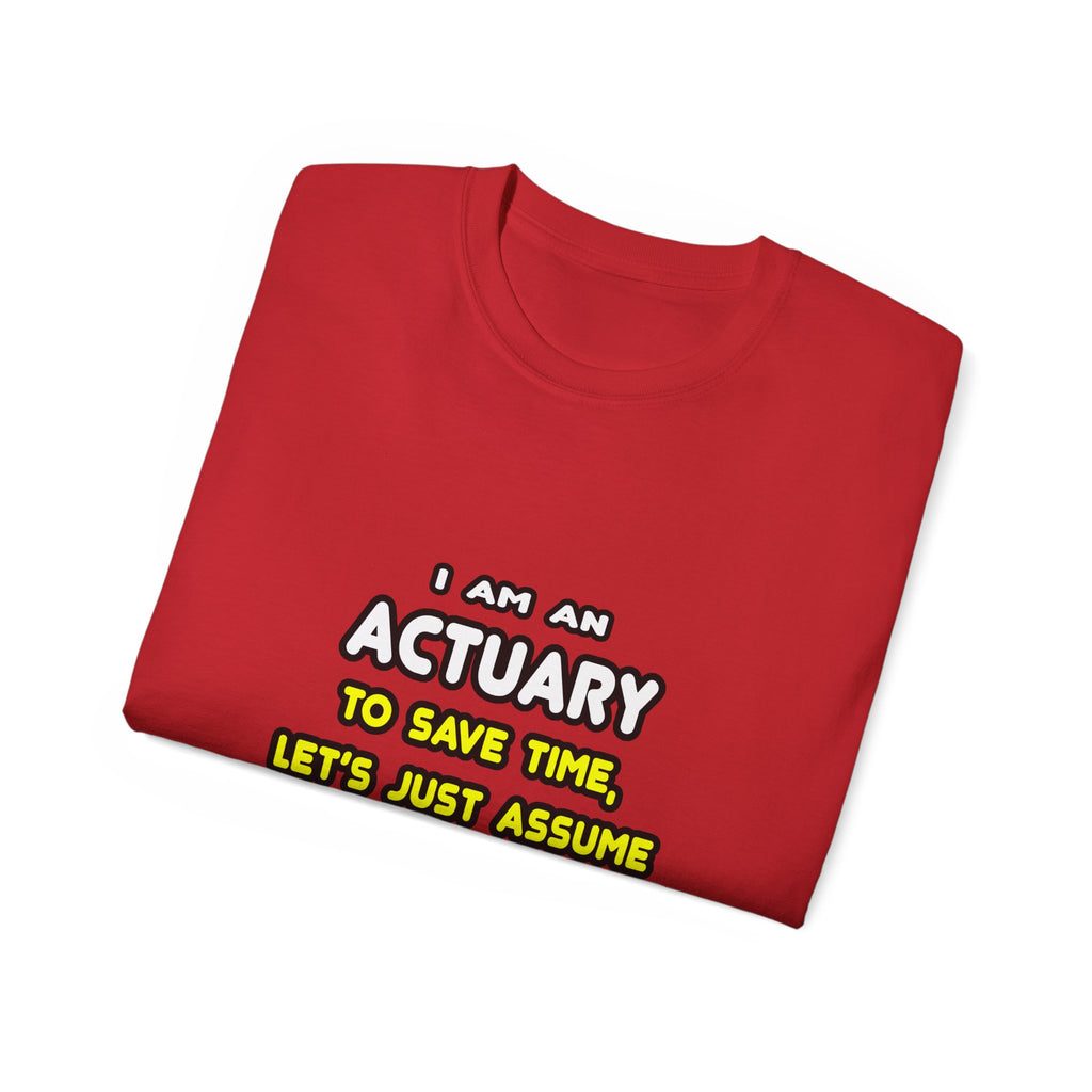 Funny Actuary T Shirts and Gifts - Unisex Ultra Cotton Tee