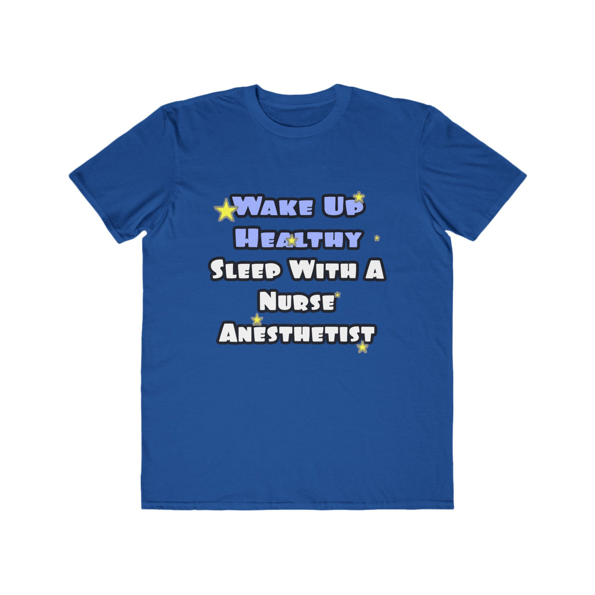 Wake Up Healthy...Sleep With a Nurse Anesthetist - Men's Lightweight Fashion Tee