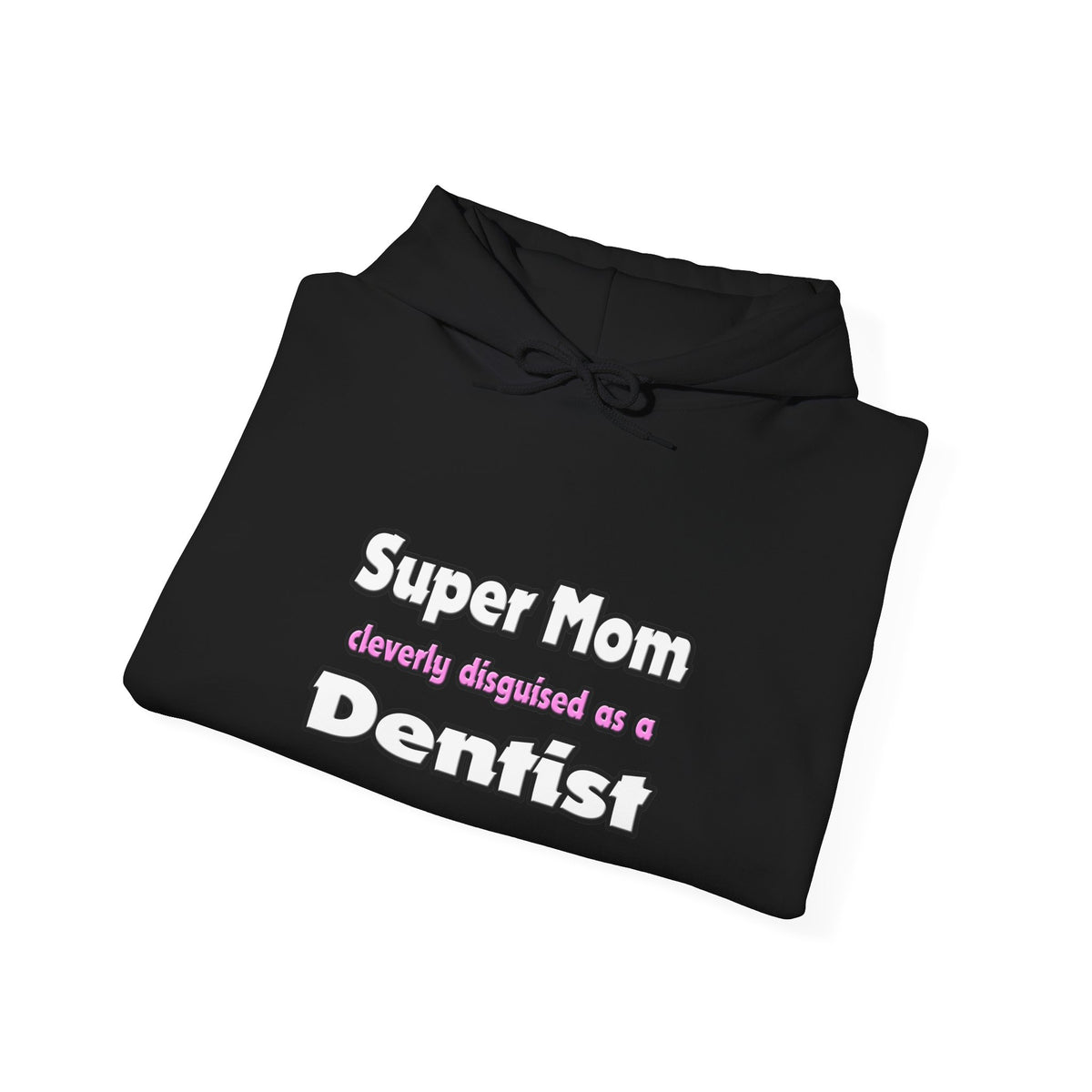 Super Mom ... Dentist - Unisex Heavy Blend™ Hooded Sweatshirt