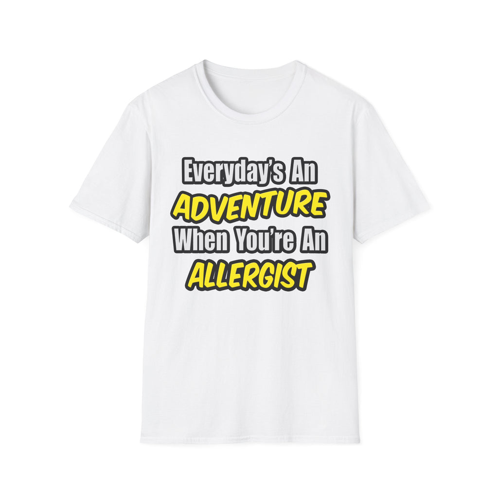 Everyday's An Adventure .. Allergist - Unisex Softstyle T-Shirt