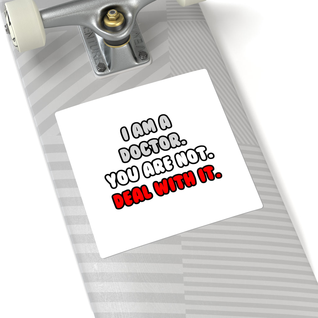 Deal With It ... Funny Doctor - Square Stickers