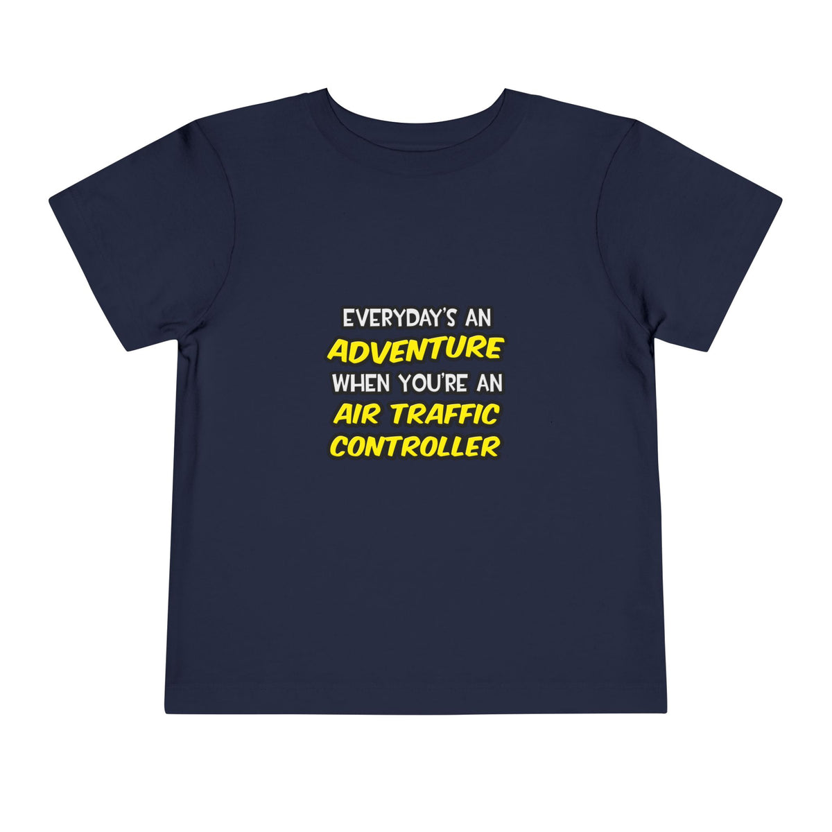Everyday's An Adventure ... Air Traffic Controller - Toddler Short Sleeve Tee