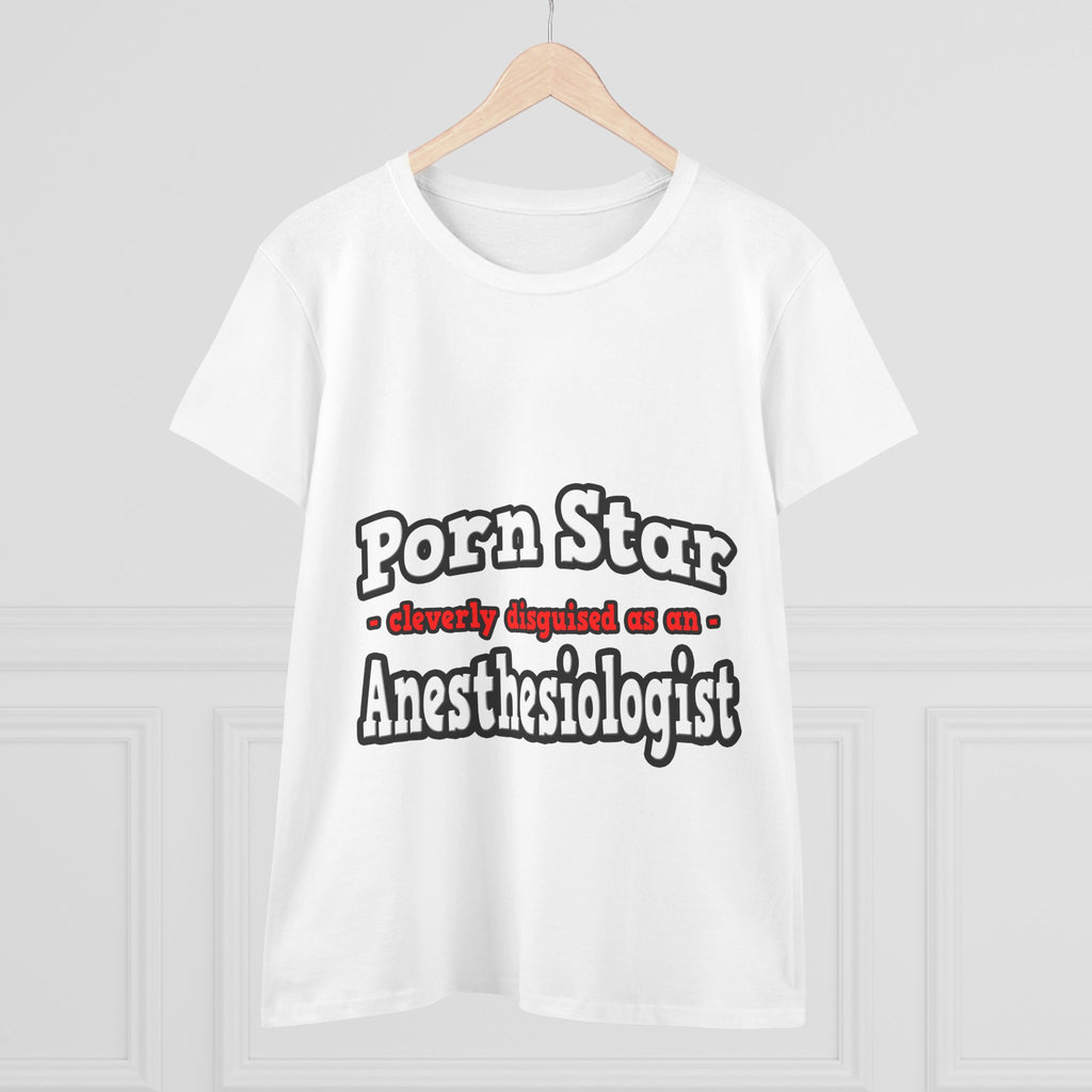 Porn Star...Anesthesiologist - Women's Midweight Cotton Tee