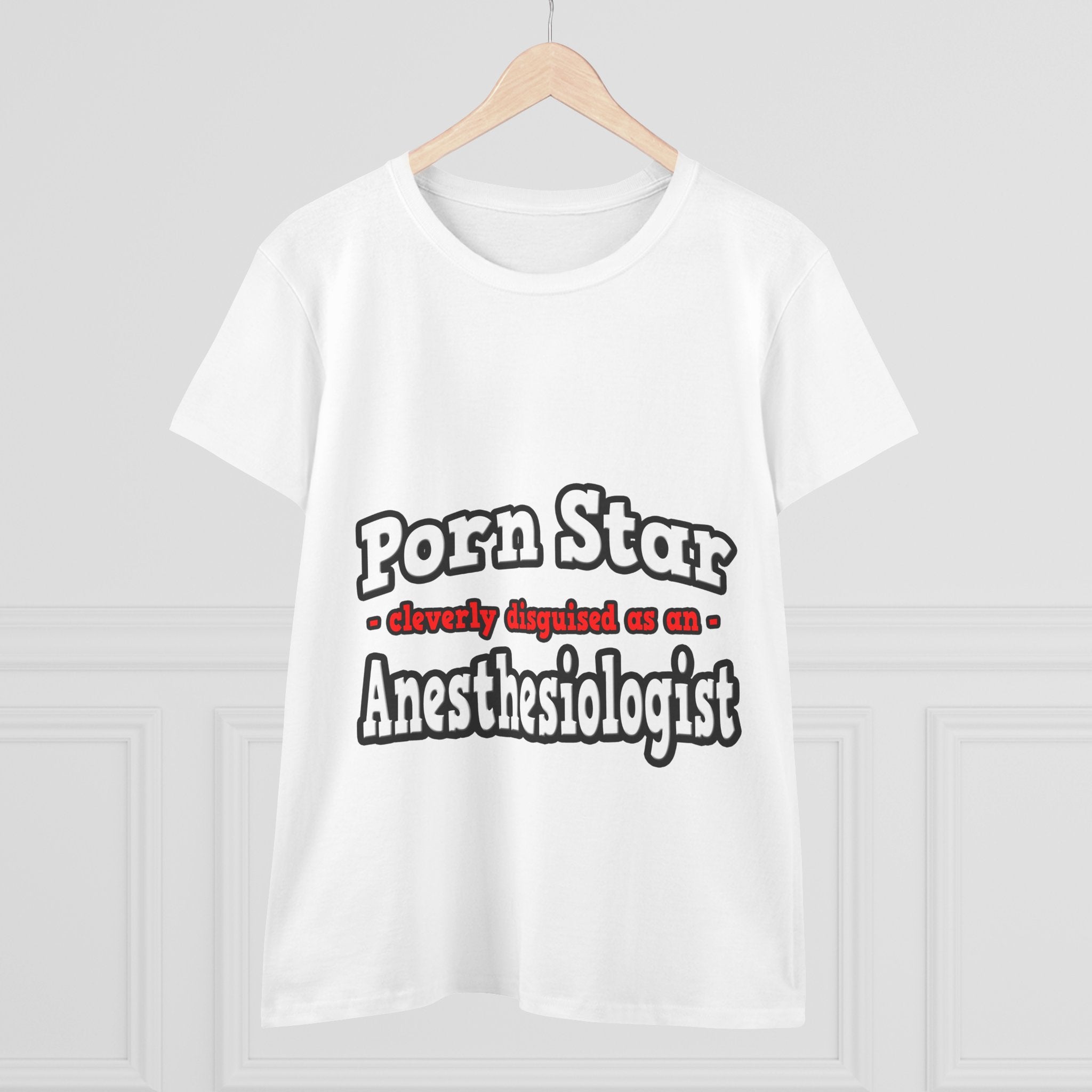 Porn Star...Anesthesiologist - Women's Midweight Cotton Tee