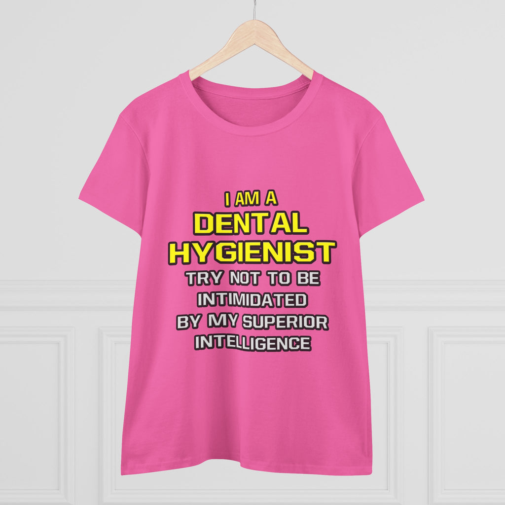 Dental Hygienist...Superior Intelligence - Women's Midweight Cotton Tee
