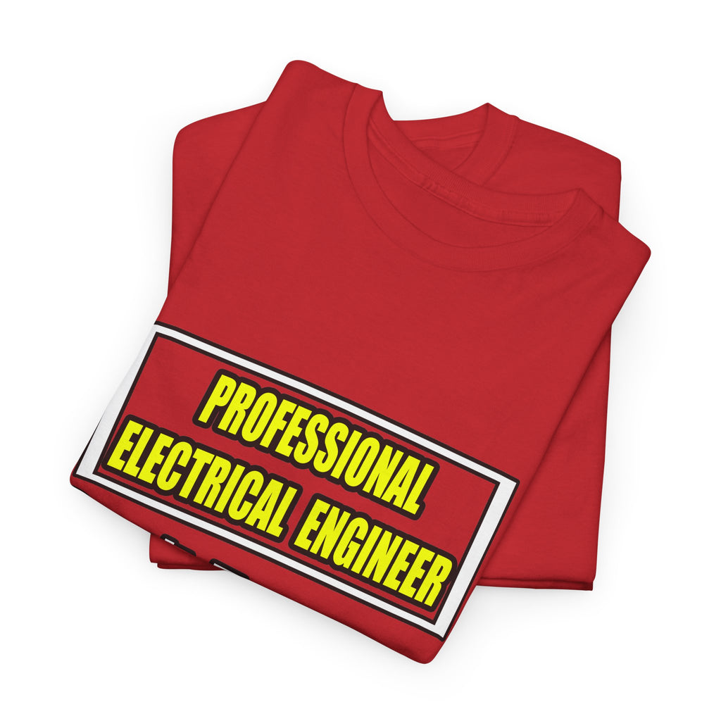 Professional Electrical Engineer...Joke - Unisex Heavy Cotton Tee