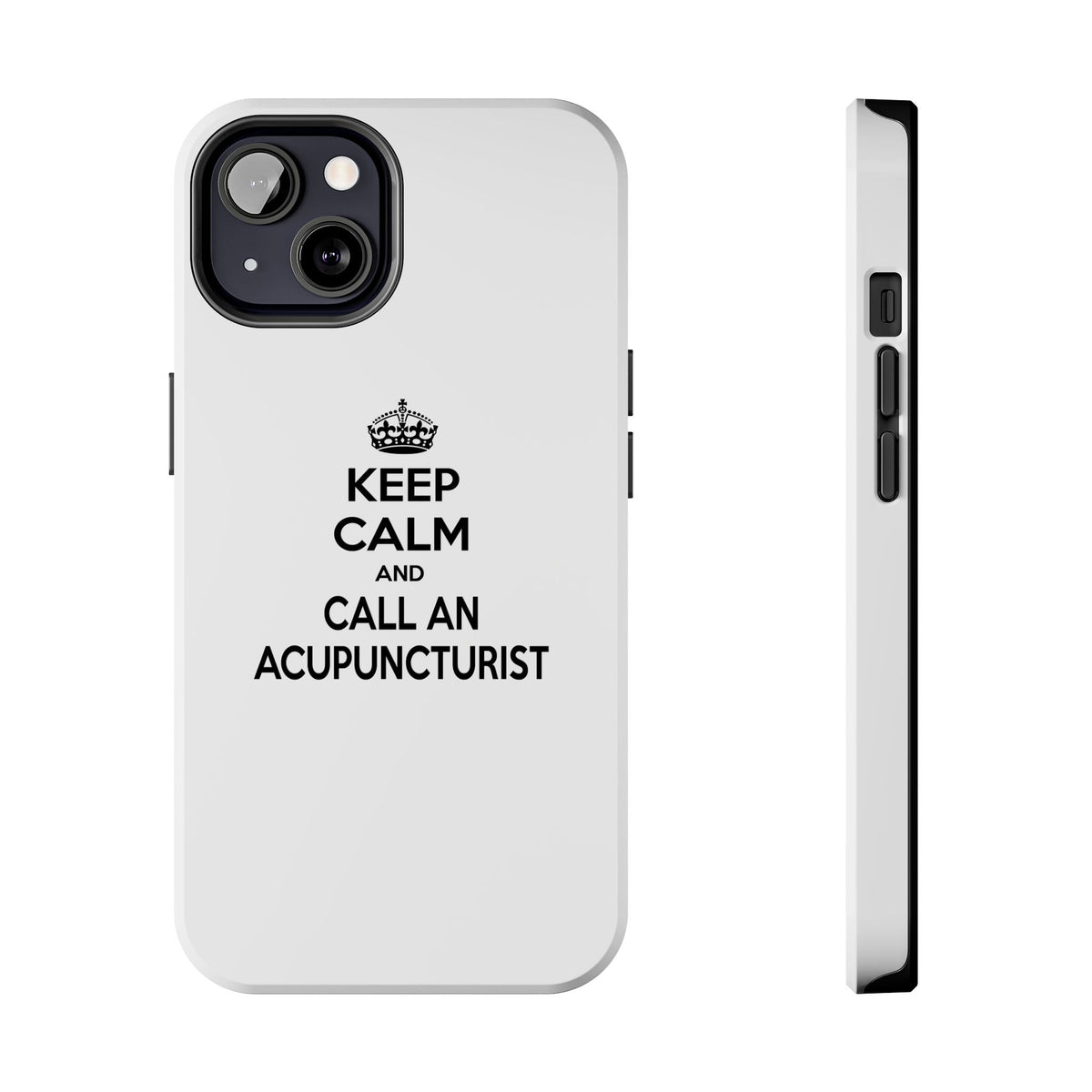 Keep Calm and Call an Acupuncturist - Tough Phone Cases