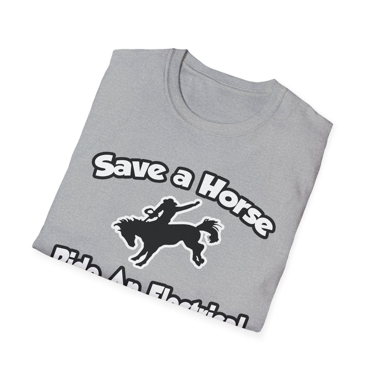 Save a Horse, Ride an Electrical Engineer - Unisex Softstyle T-Shirt