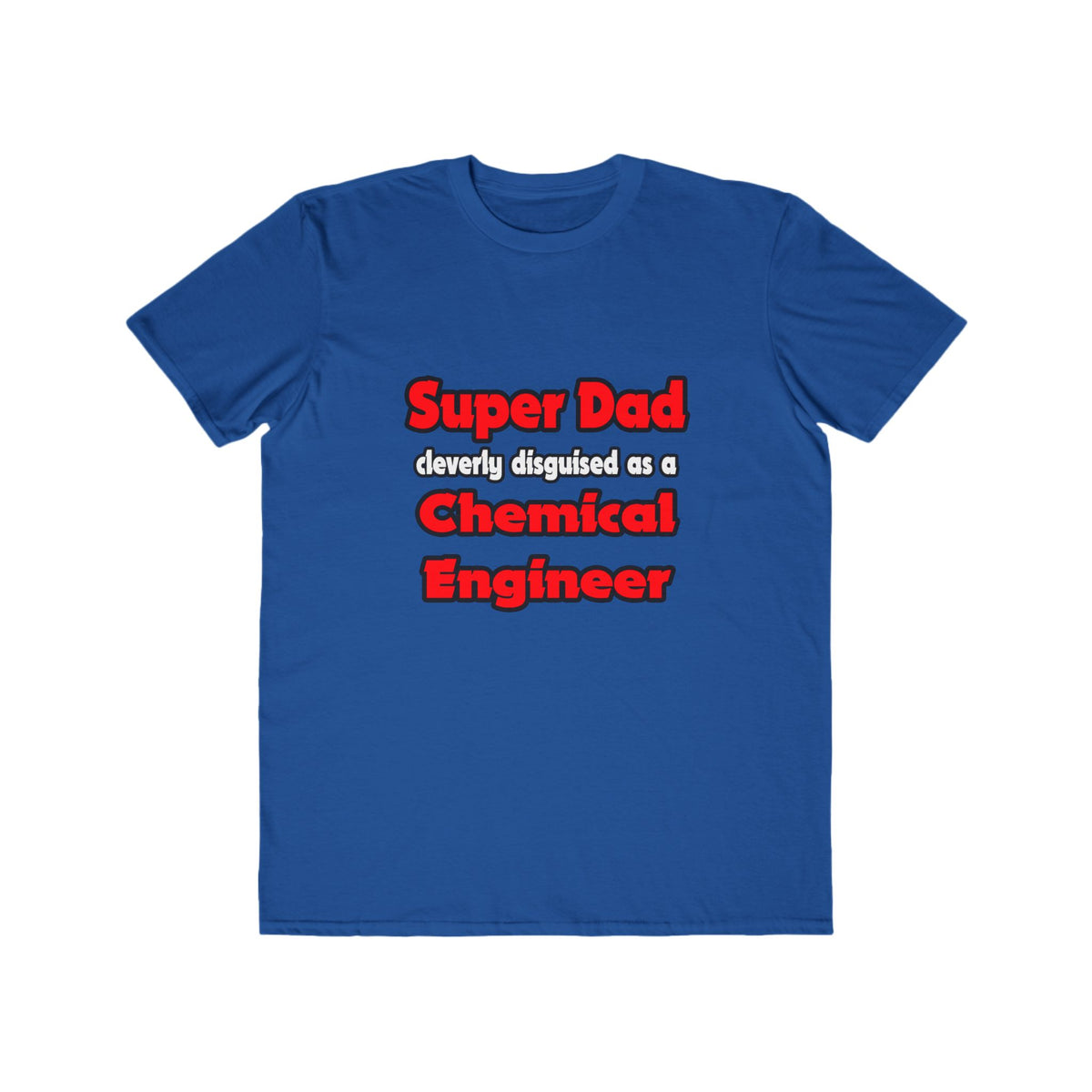 Super Dad ... Chemical Engineer - Men's Lightweight Fashion Tee