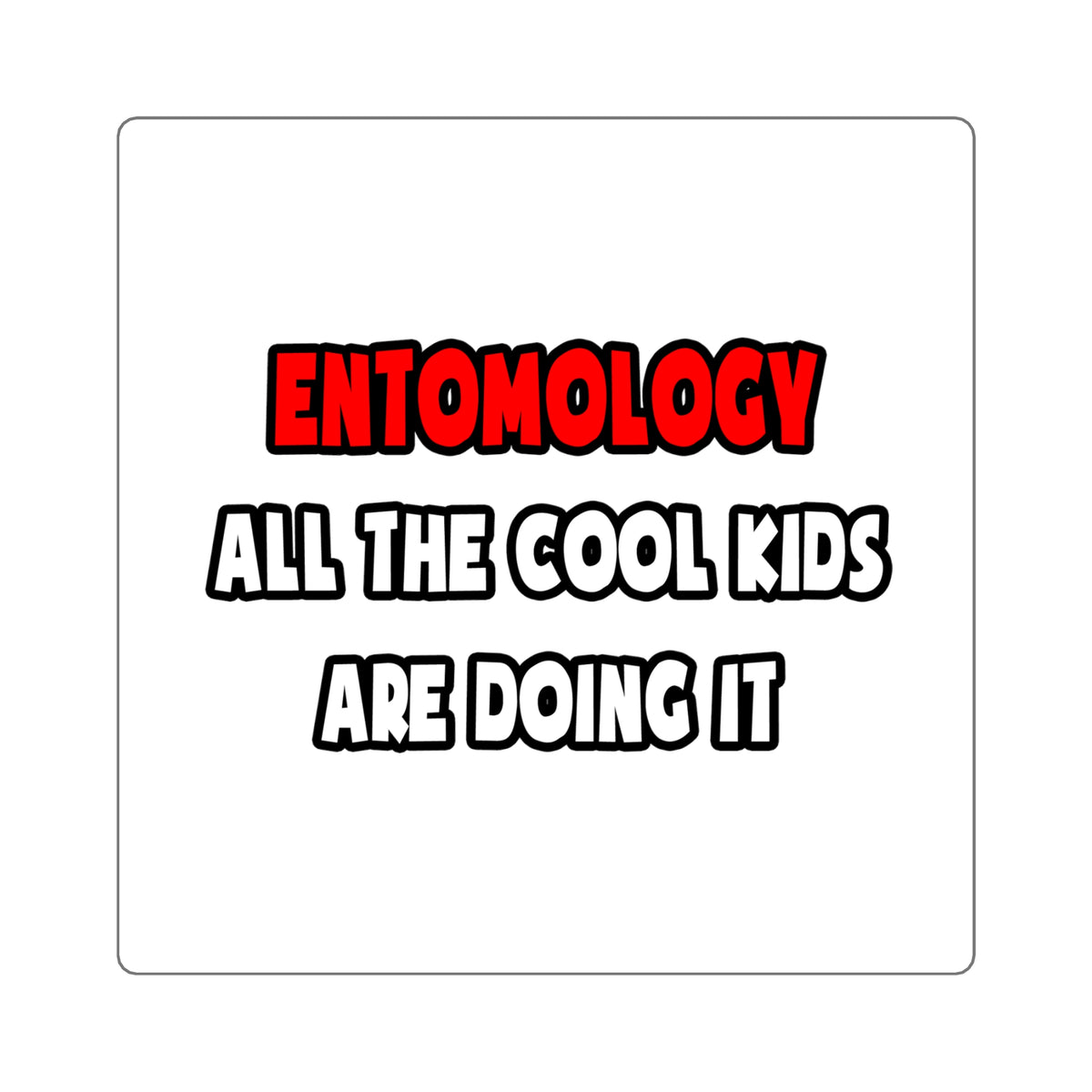 Funny Entomologist Shirts and Gifts - Square Stickers