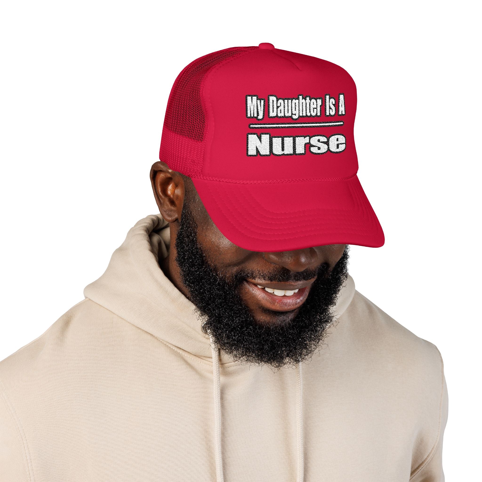 My Daughter Nurse - Foam Trucker Hat