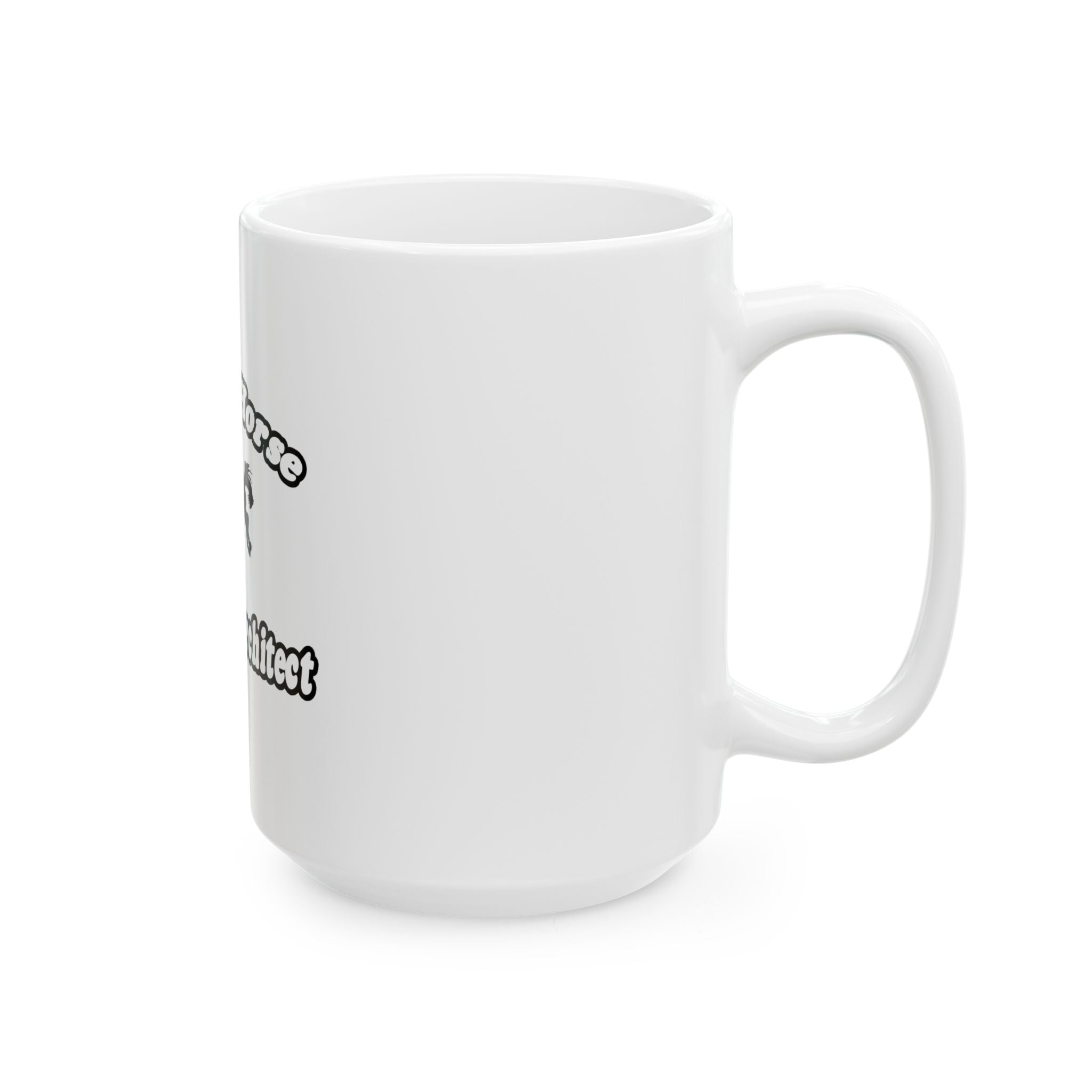 Save Horse, Ride Architect - Ceramic Mug, (11oz, 15oz)