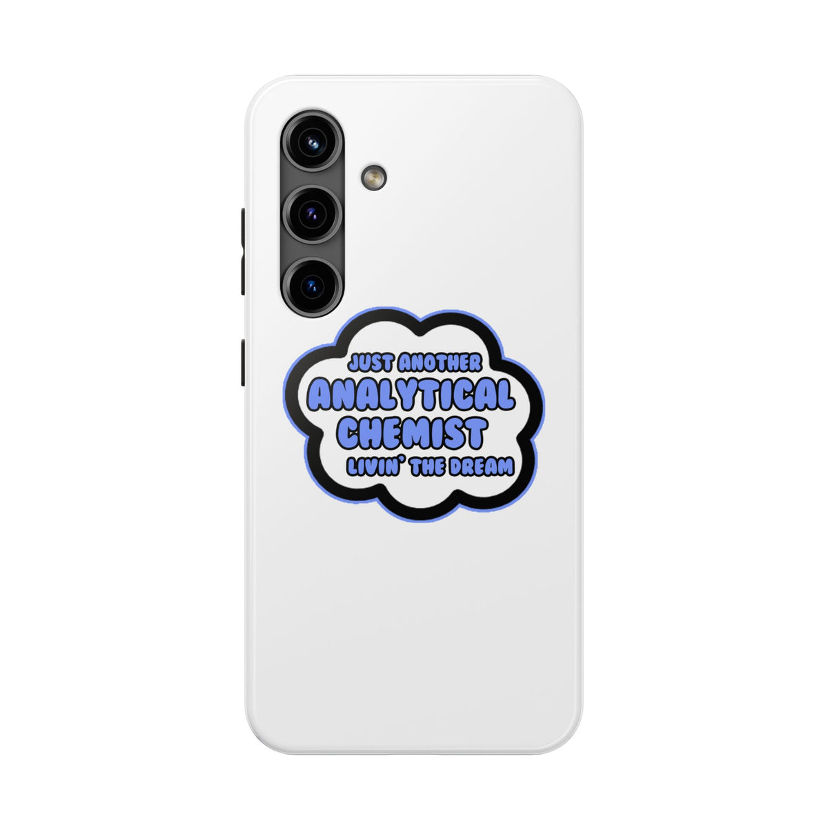 Analytical Chemist .. Livin' The Dream - Tough Phone Cases