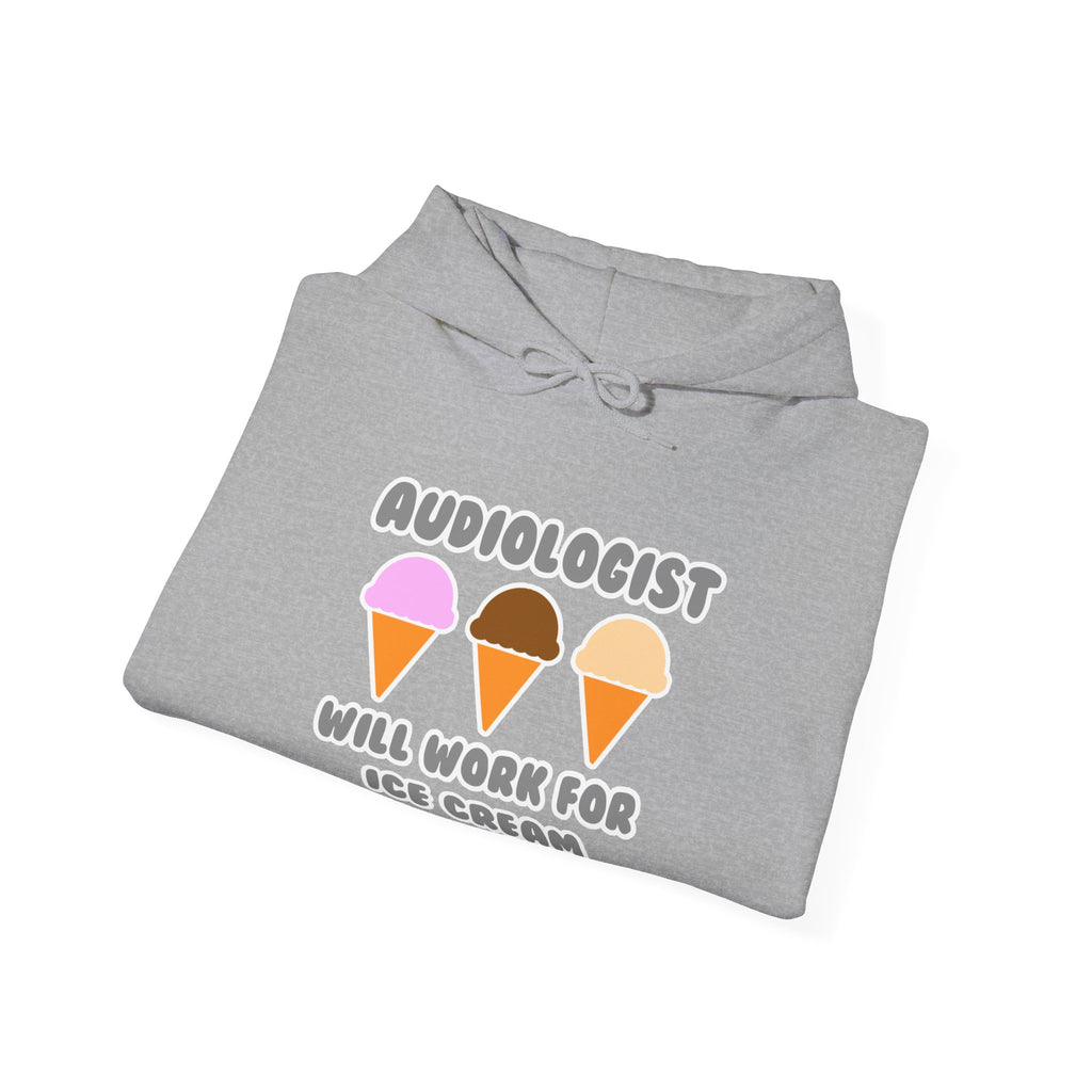 Audiologist ... Will Work For Ice Cream - Unisex Heavy Blend™ Hooded Sweatshirt