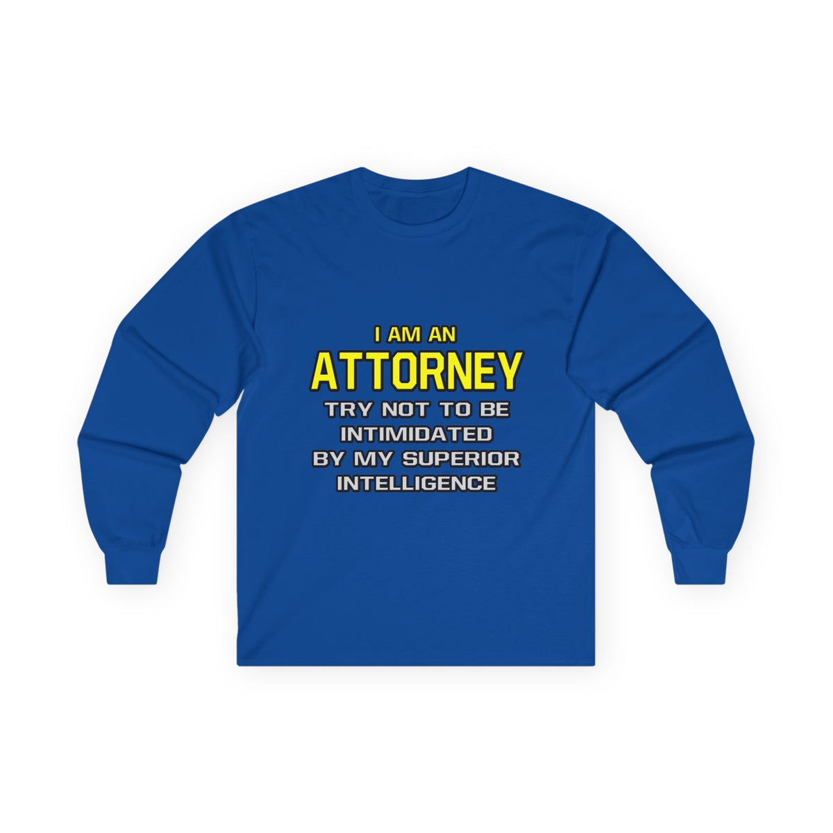Attorney...Superior Intelligence - Unisex Ultra Cotton Long Sleeve Tee