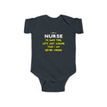 Nurse...Assume I Am Never Wrong - Infant Fine Jersey Bodysuit