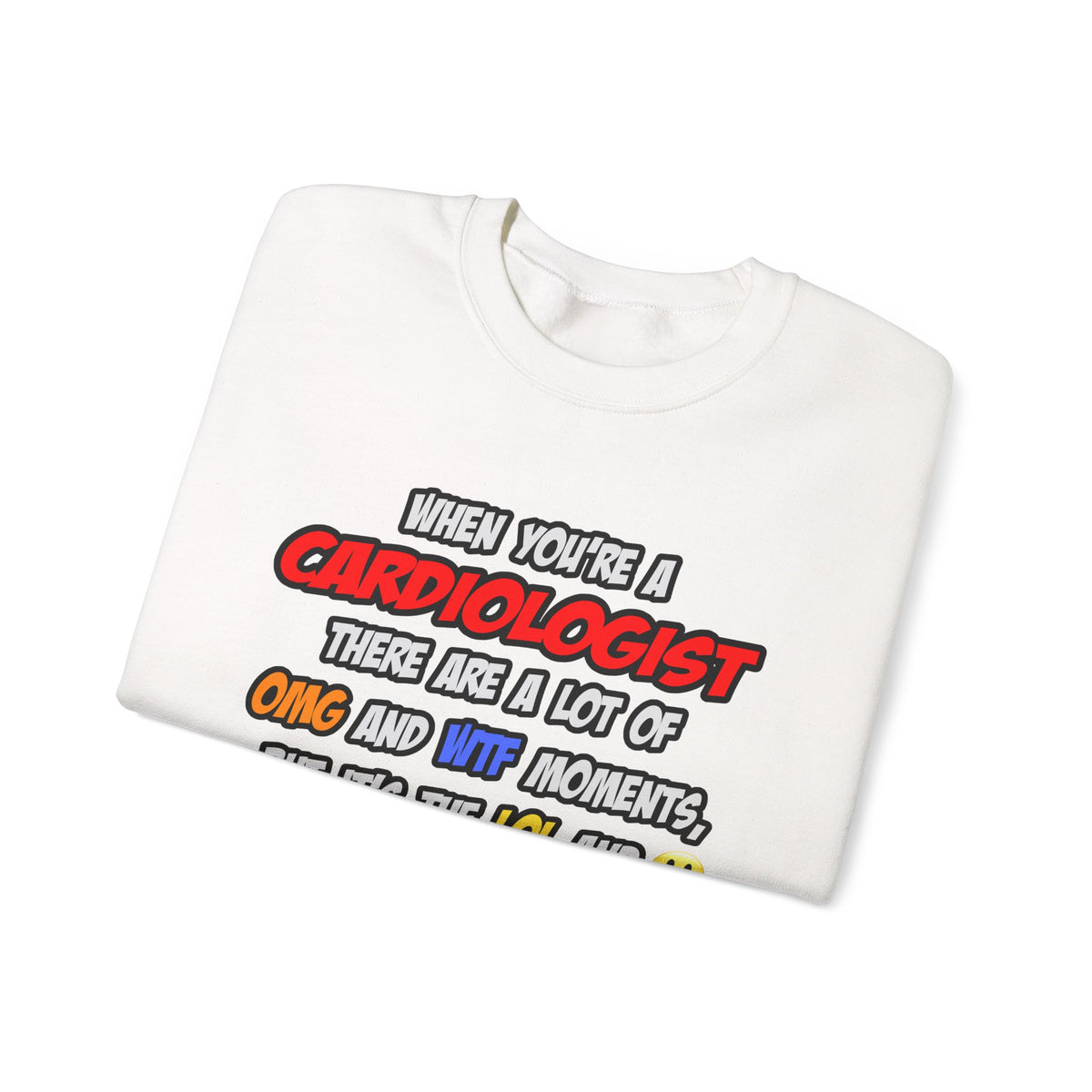 Cardiologist .. OMG WTF LOL - Unisex Heavy Blend™ Crewneck Sweatshirt