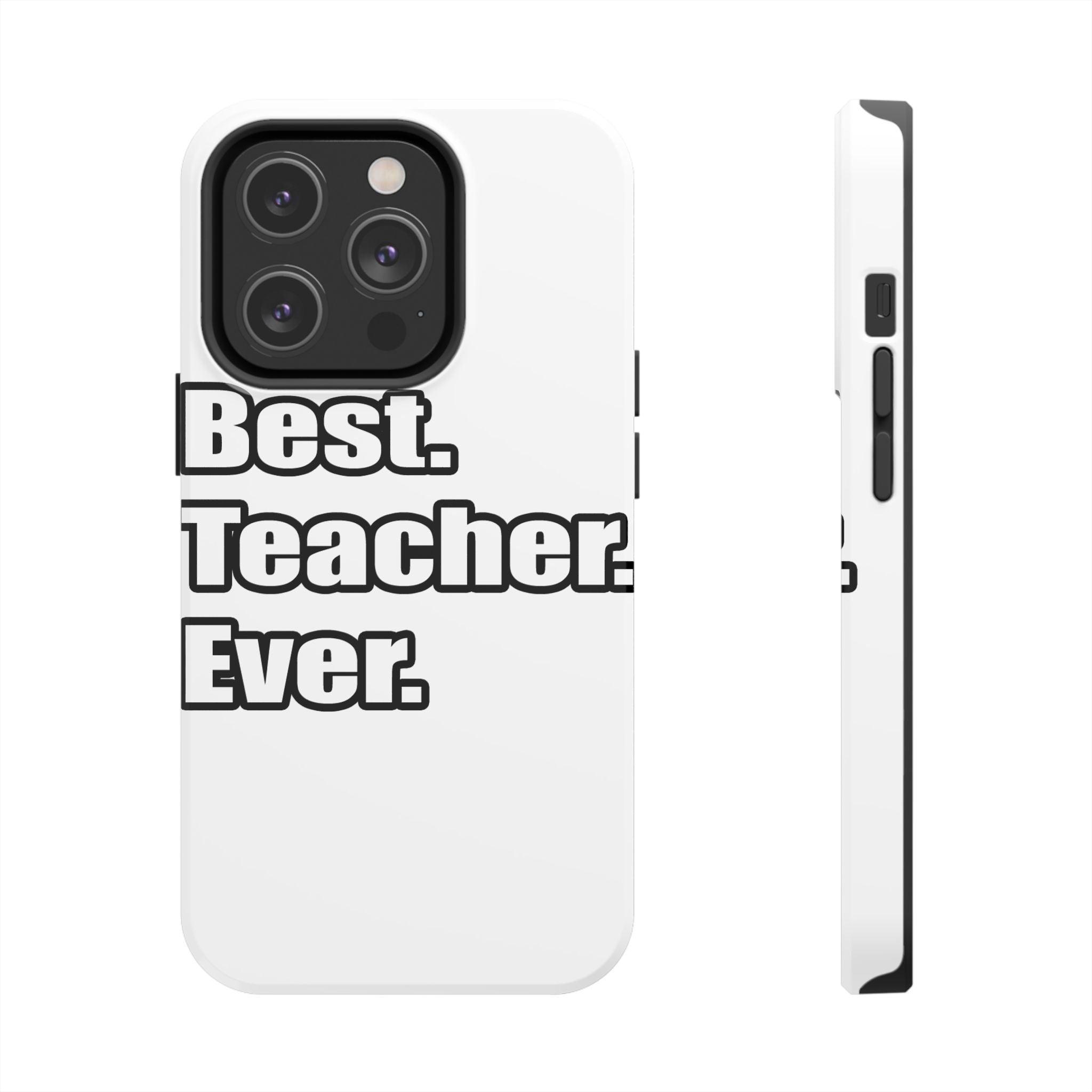 best teacher ever - Tough Phone Cases