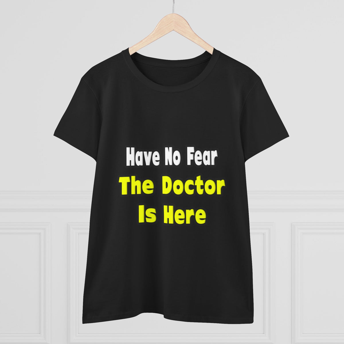 No Fear, The Doctor Is Here - Women's Midweight Cotton Tee