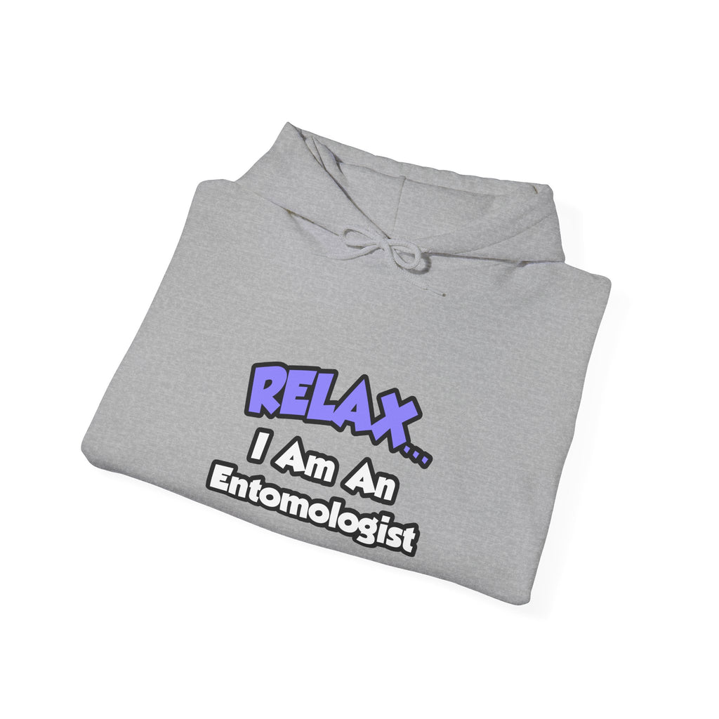 Relax ... I Am An Entomologist - Unisex Heavy Blend™ Hooded Sweatshirt
