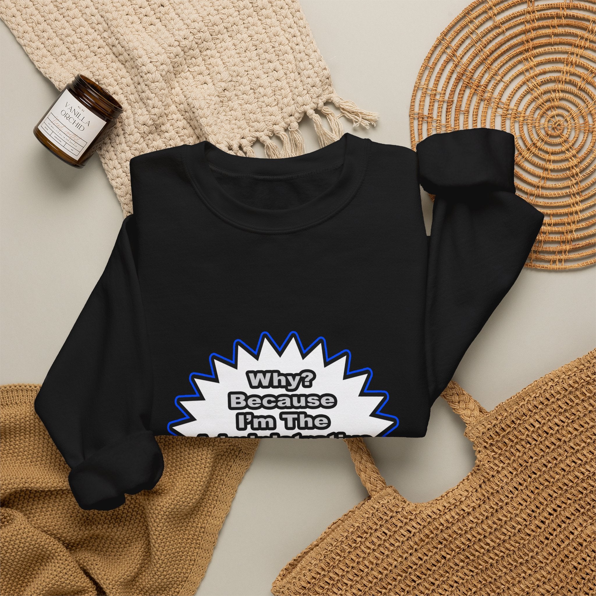 Administrative Assistant...Because I Said So - Unisex Heavy Blend™ Crewneck Sweatshirt