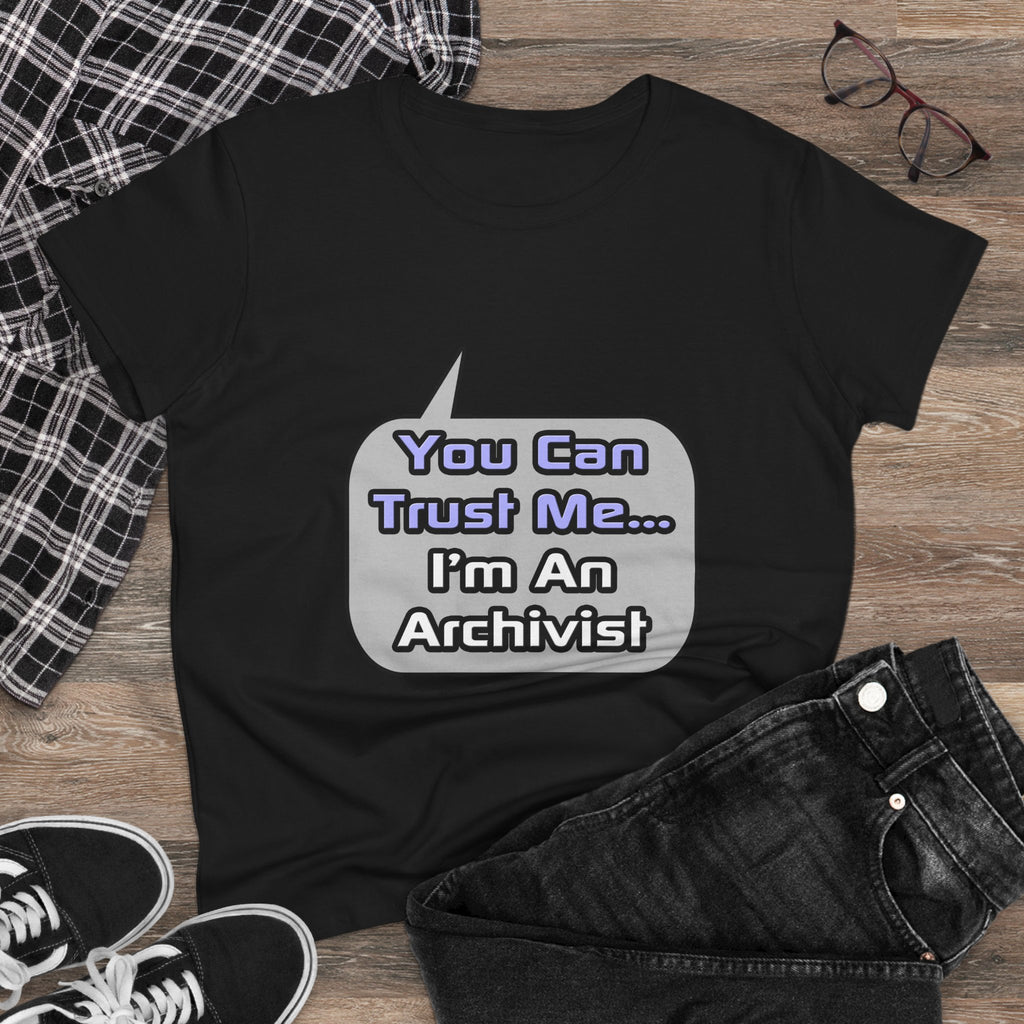 Trust Me .. I'm an Archivist - Women's Midweight Cotton Tee