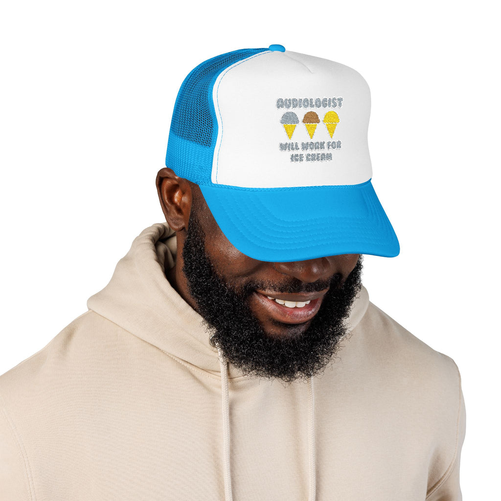 Audiologist ... Will Work For Ice Cream - Foam Trucker Hat