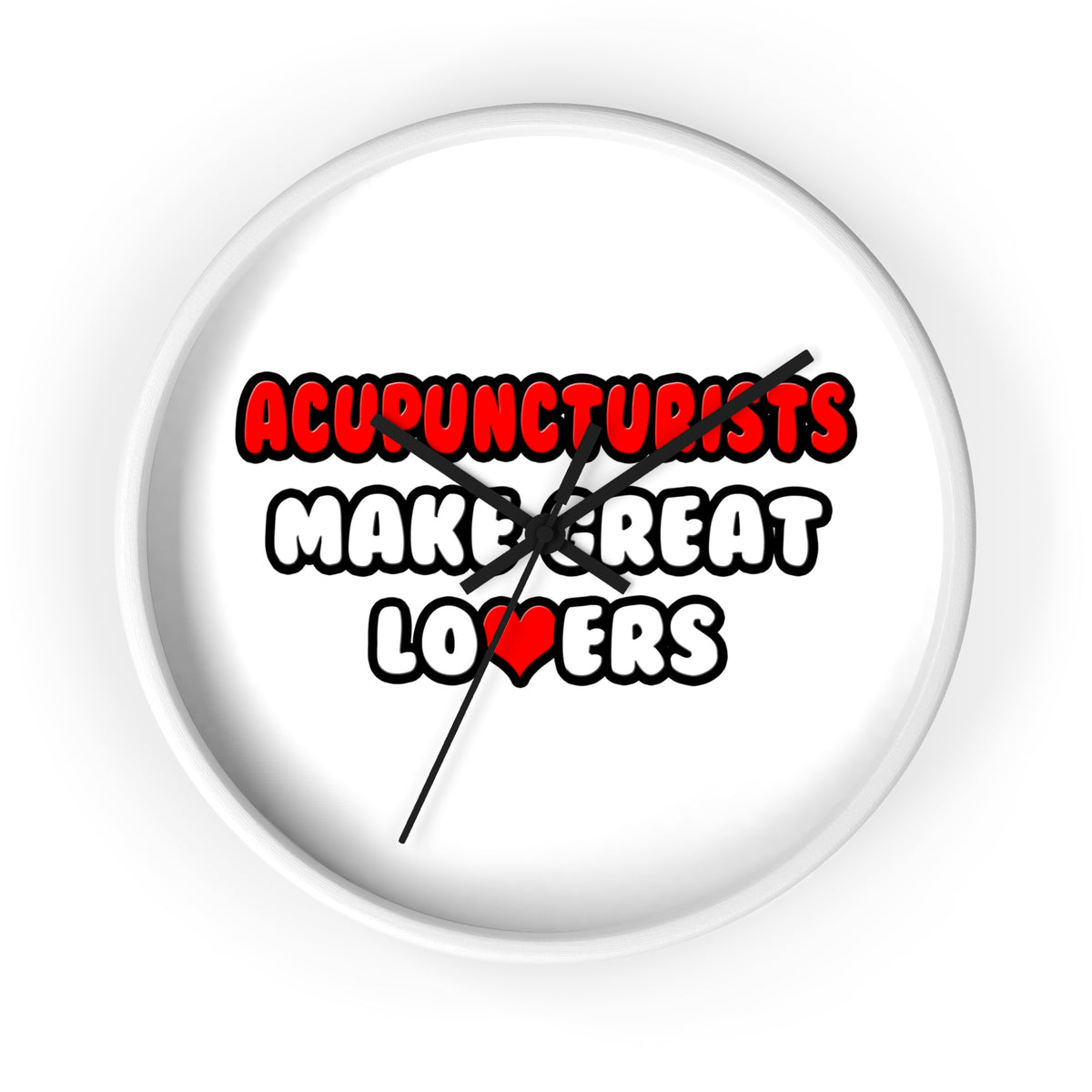 Acupuncturists Make Great Lovers - Wall Clock