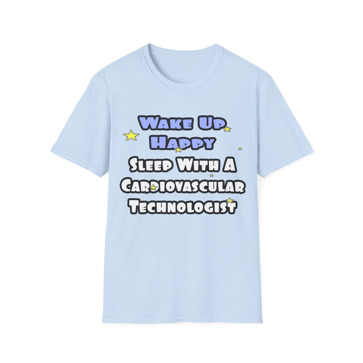 Wake Up Happy .. Sleep With Cardiovascular Tech - Unisex Softstyle T-Shirt