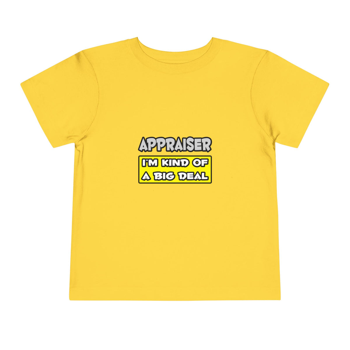 Appraiser .. I'm Kind of a Big Deal - Toddler Short Sleeve Tee