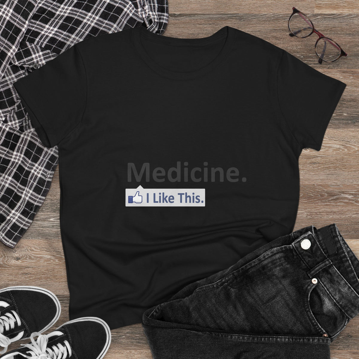 Medicine...I Like This - Women's Midweight Cotton Tee