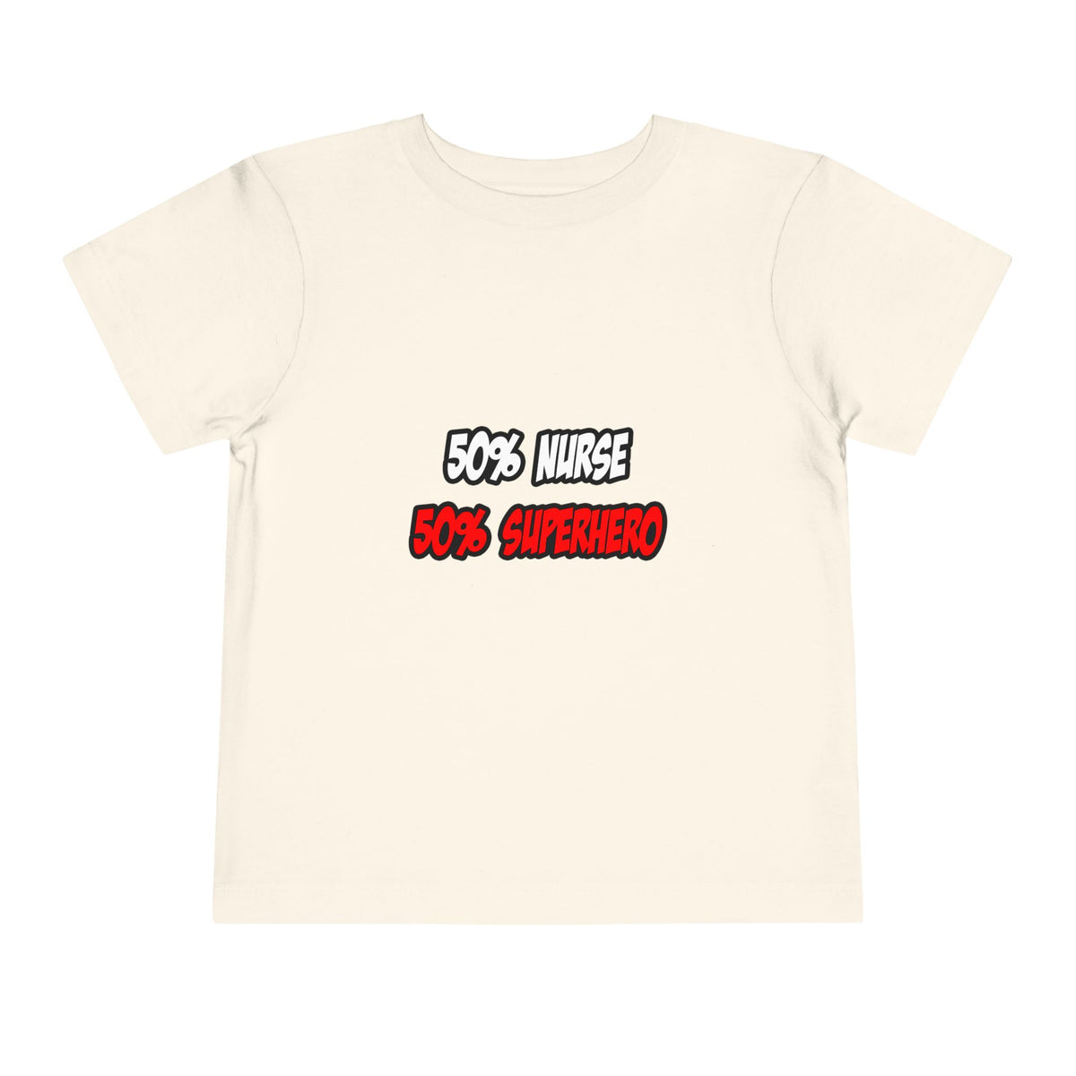 Half Nurse...Half Superhero - Toddler Short Sleeve Tee