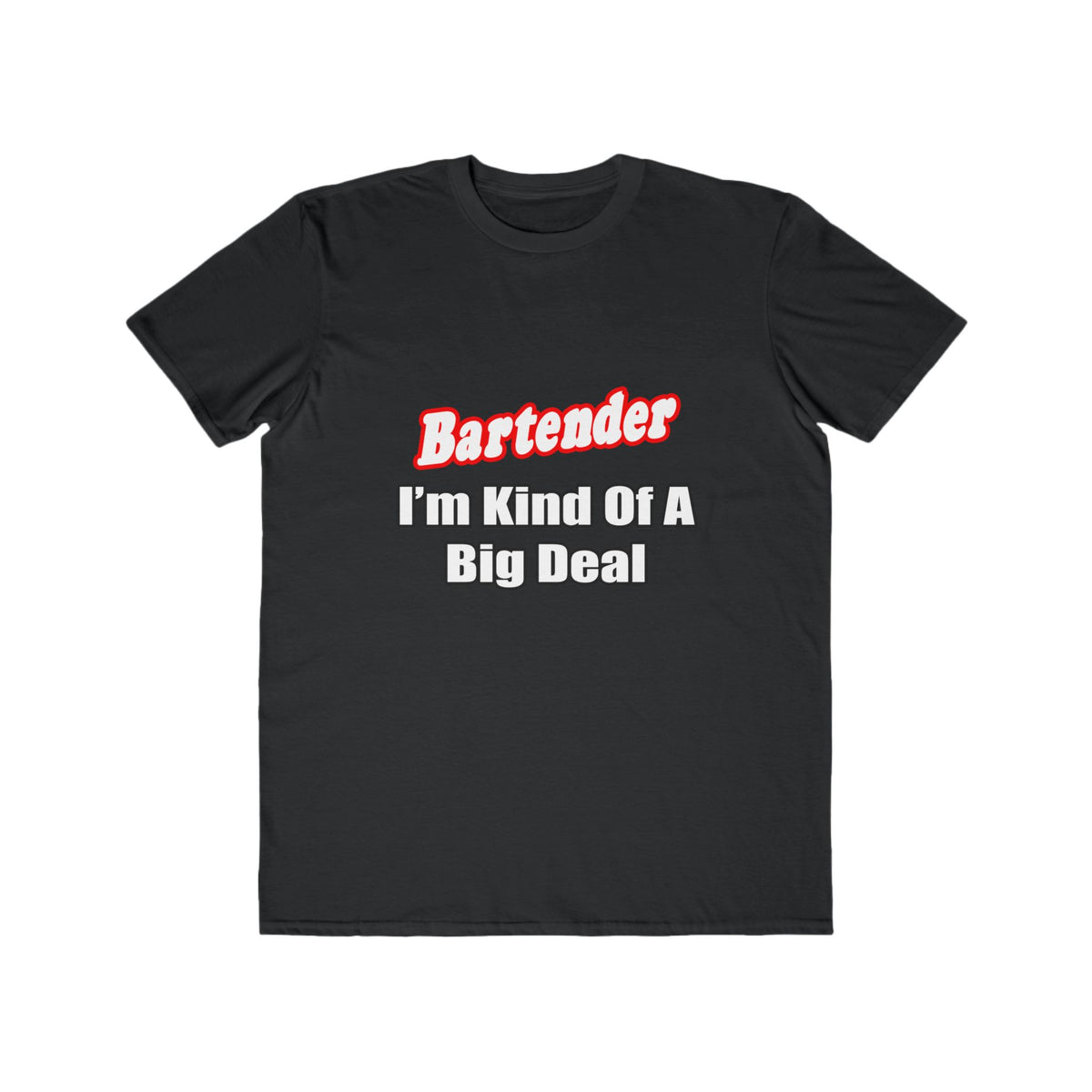 Bartender...Big Deal - Men's Lightweight Fashion Tee