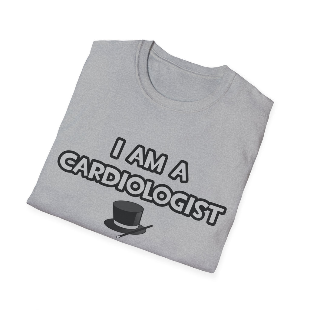 I Am A Cardiologist ... Not A Magician - Unisex Softstyle T-Shirt