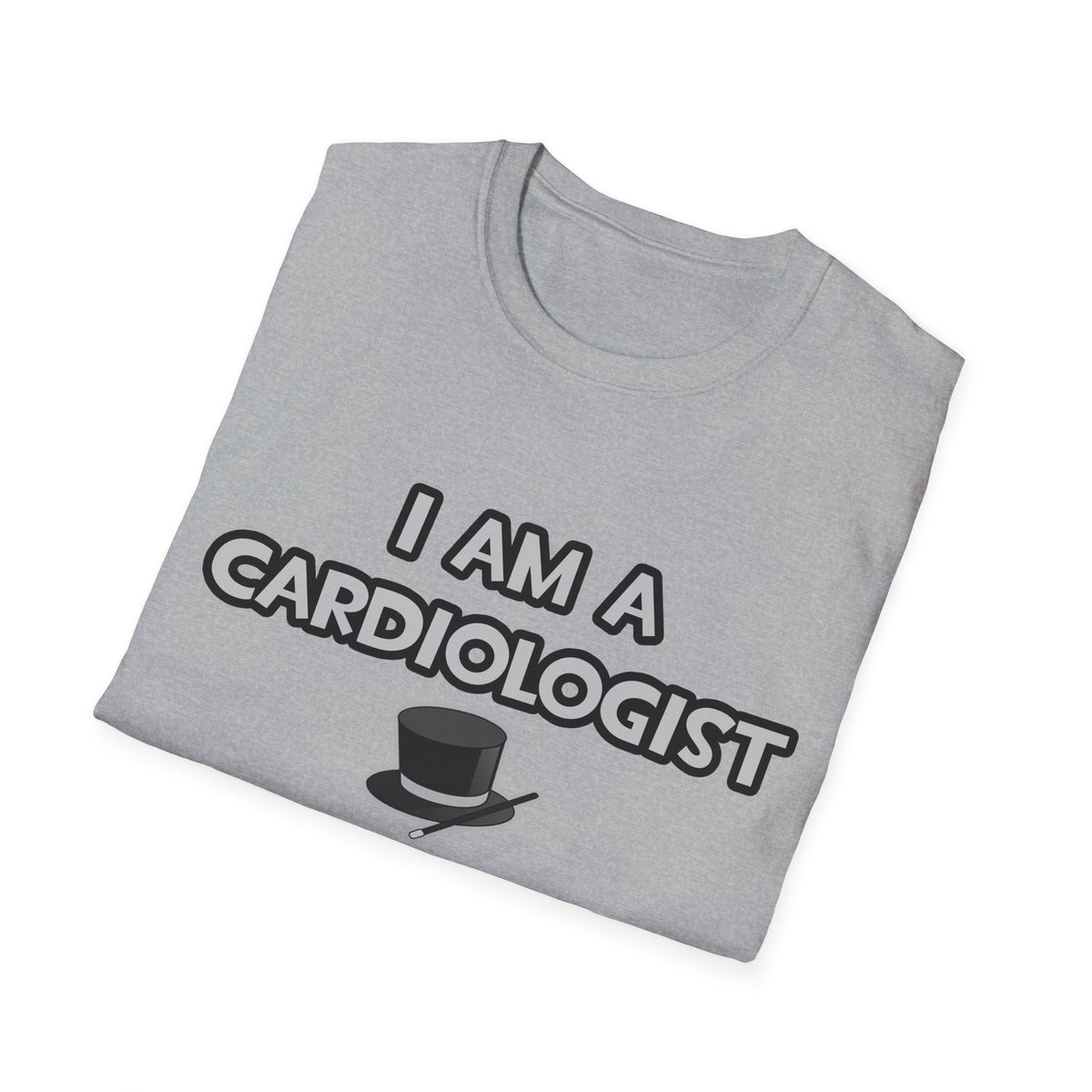 I Am A Cardiologist ... Not A Magician - Unisex Softstyle T-Shirt