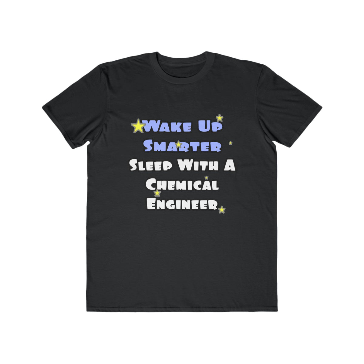 Wake Up Smarter...Sleep With a Chemical Engineer - Men's Lightweight Fashion Tee