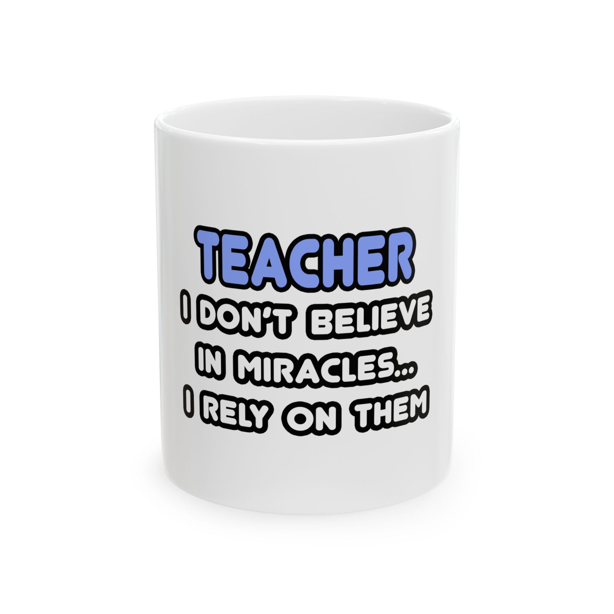 Miracles and Teachers - Ceramic Mug, (11oz, 15oz)