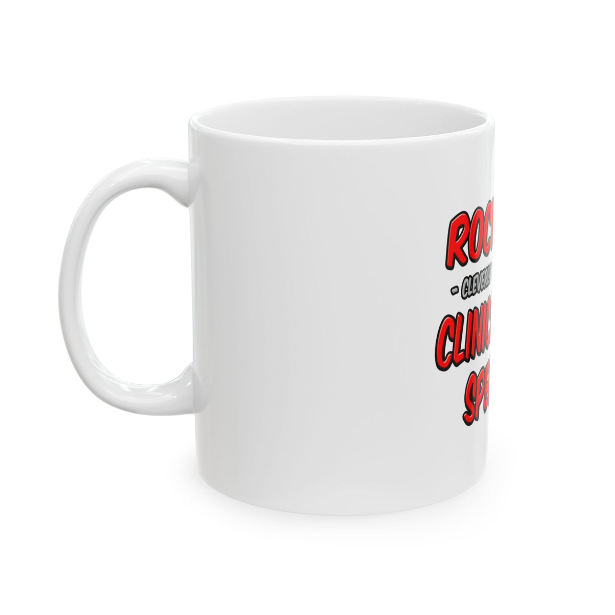 Rock Star .. Clinical Nurse Specialist - Ceramic Mug, (11oz, 15oz)