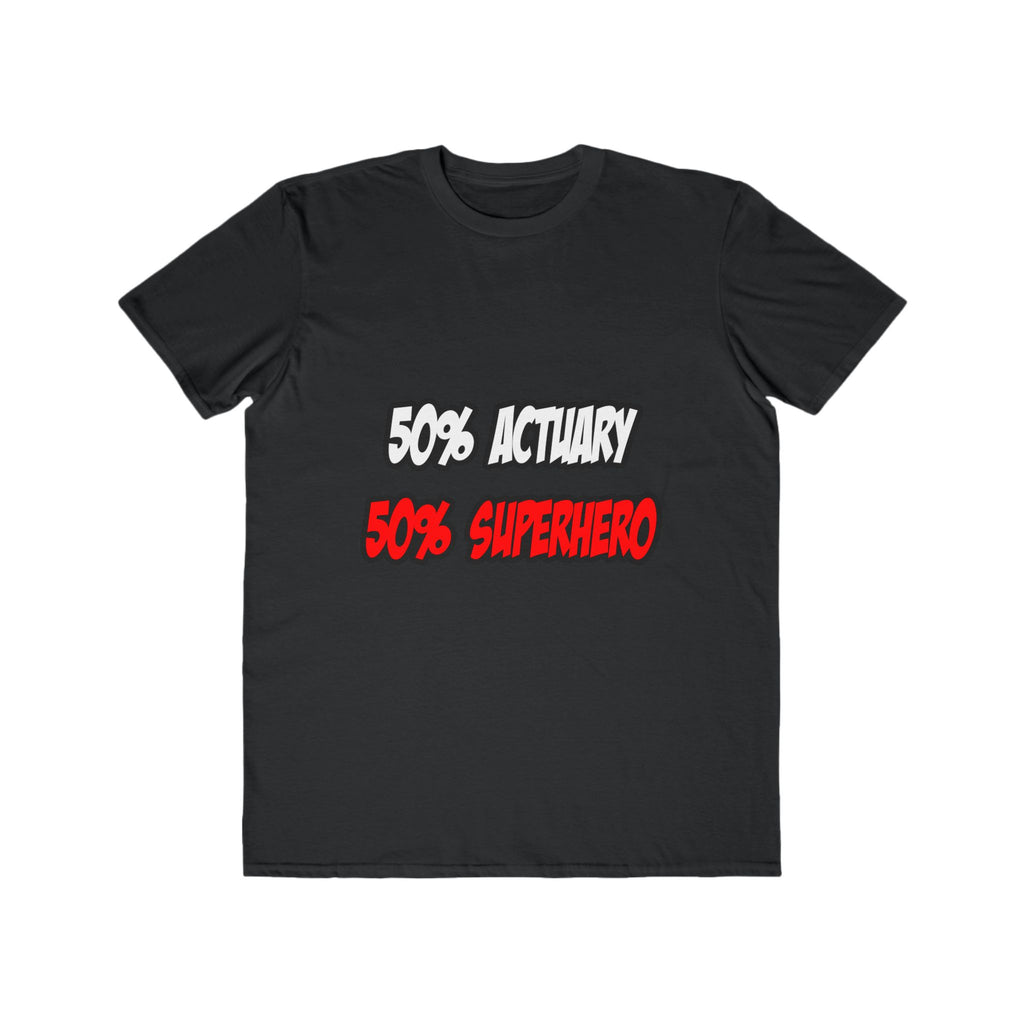 Half Actuary...Half Superhero - Men's Lightweight Fashion Tee