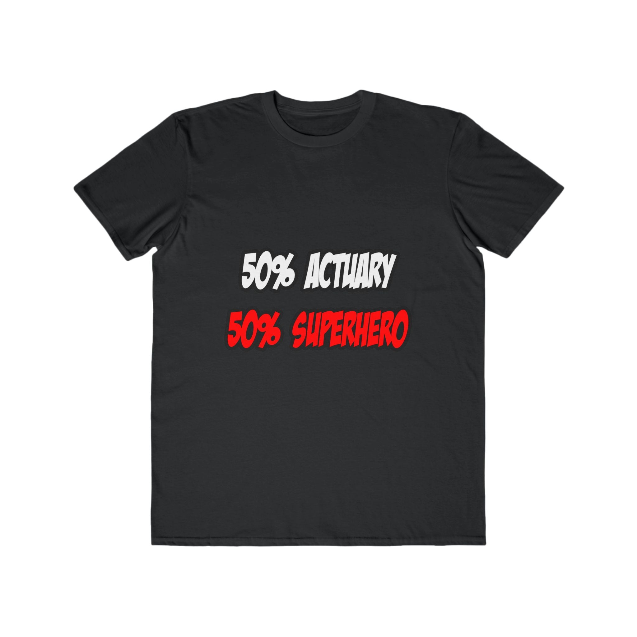 Half Actuary...Half Superhero - Men's Lightweight Fashion Tee
