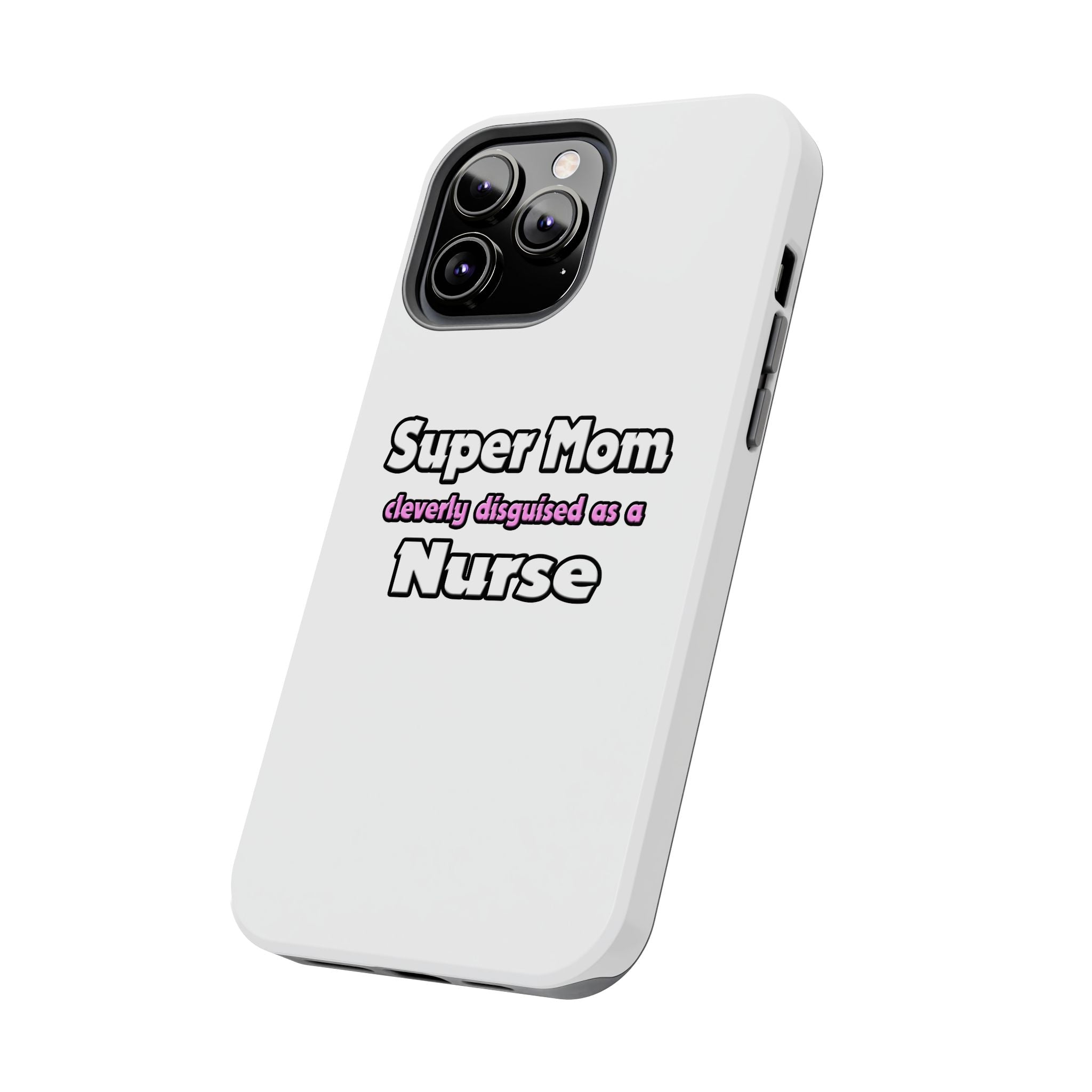 Super Mom ... Nurse - Tough Phone Cases