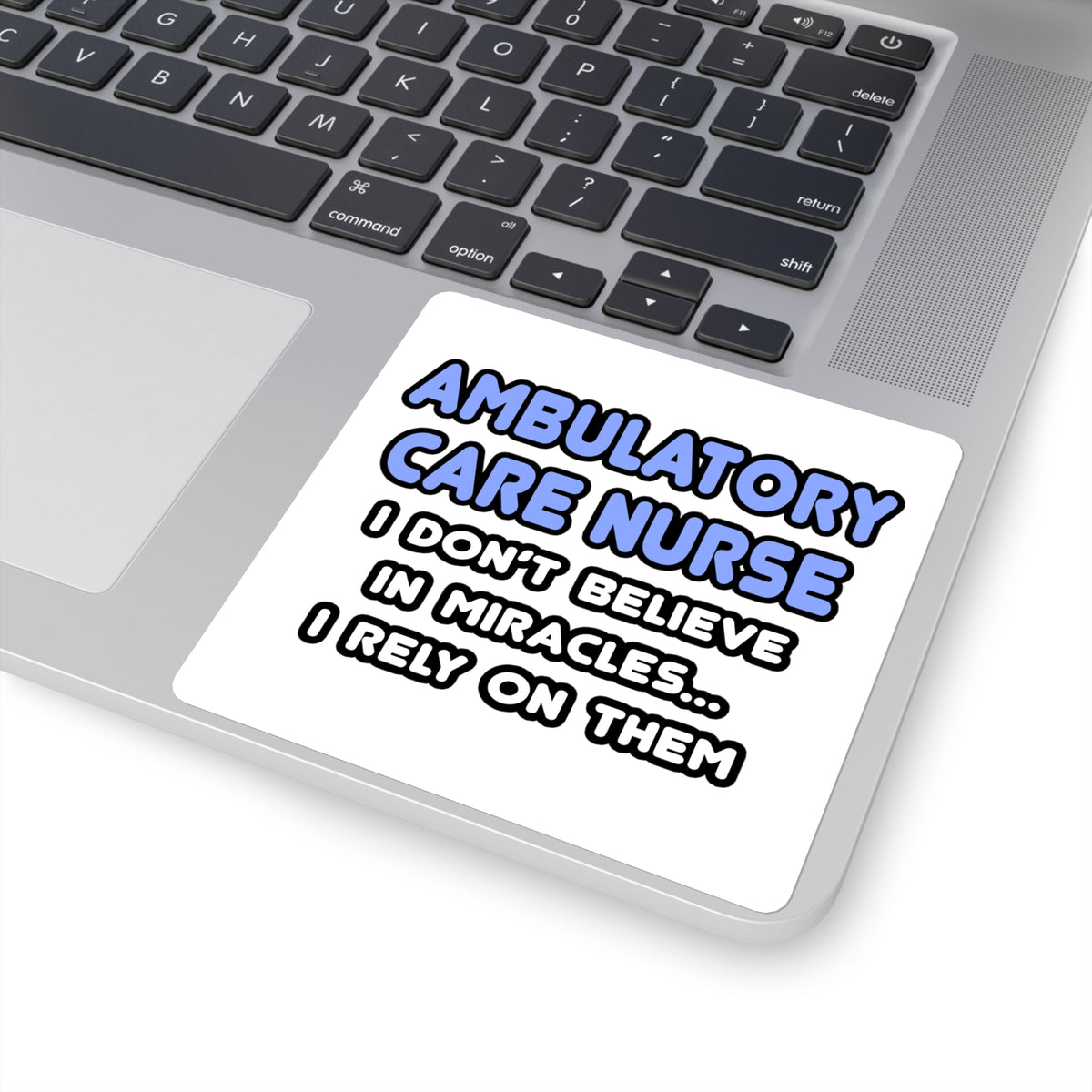 Miracles and Ambulatory Care Nurses - Square Stickers