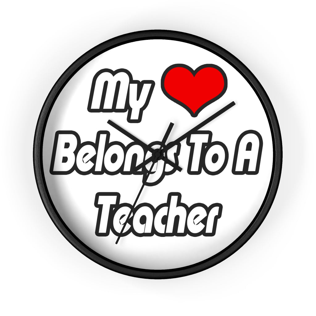 My Heart Belongs To A Teacher - Wall Clock