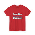 Super Mom ... Chemist - Unisex Heavy Cotton Tee