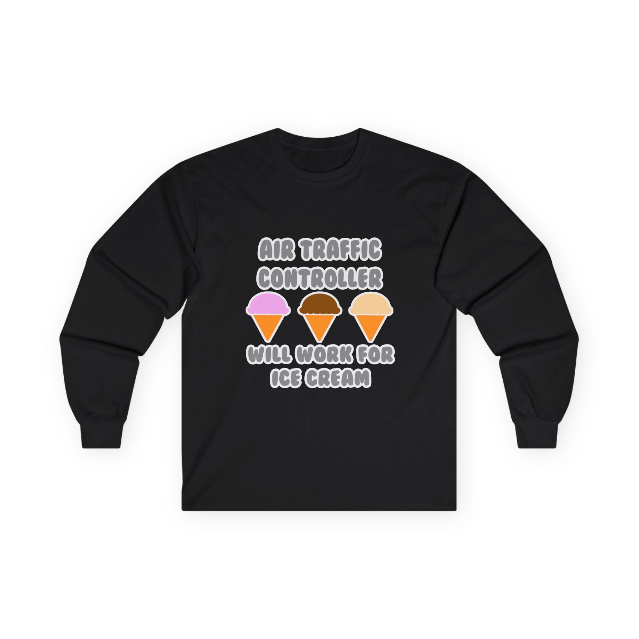 Air Traffic Controller ... Will Work For Ice Cream - Unisex Ultra Cotton Long Sleeve Tee