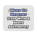Wake Up Healthy...Sleep With a Nurse Anesthetist - Mouse Pad (Rectangle)
