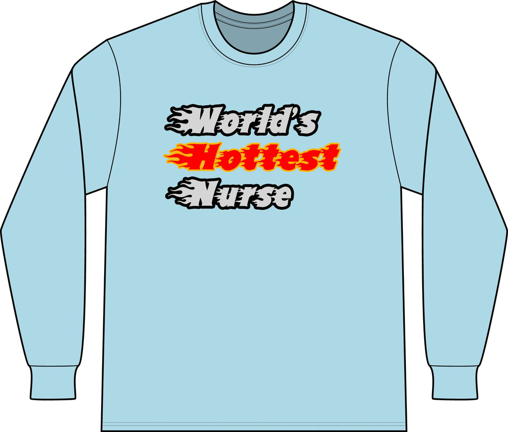 World's Hottest Nurse - Unisex Long Sleeve T-Shirt