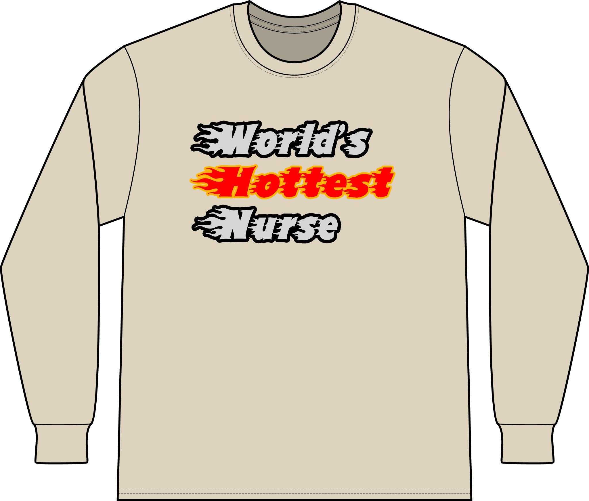World's Hottest Nurse - Unisex Long Sleeve T-Shirt