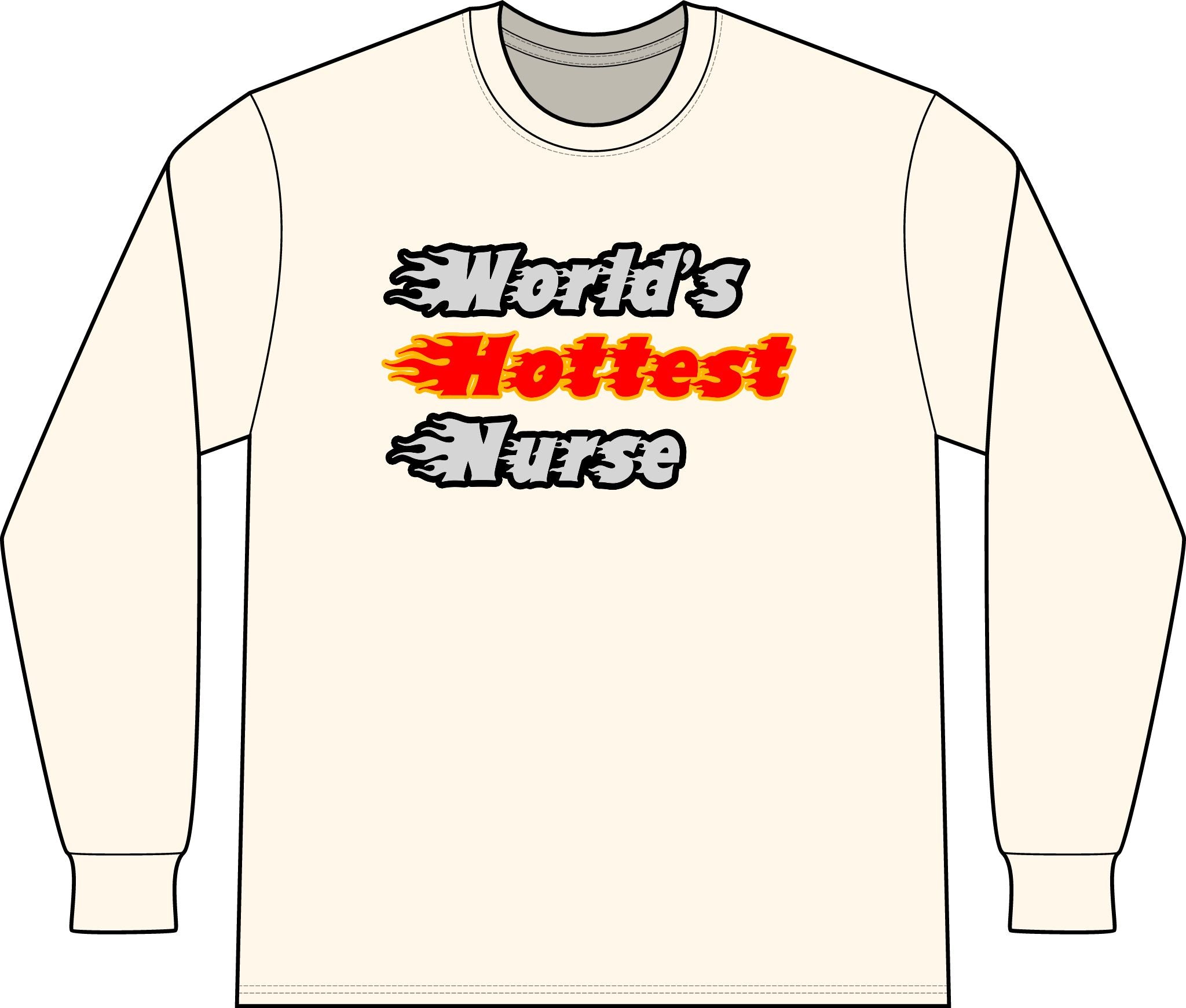 World's Hottest Nurse - Unisex Long Sleeve T-Shirt
